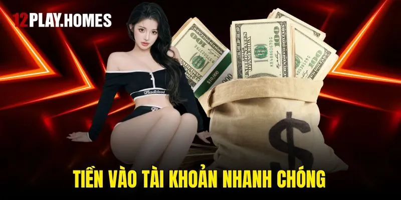 Tiền vào tài khoản nhanh chóng